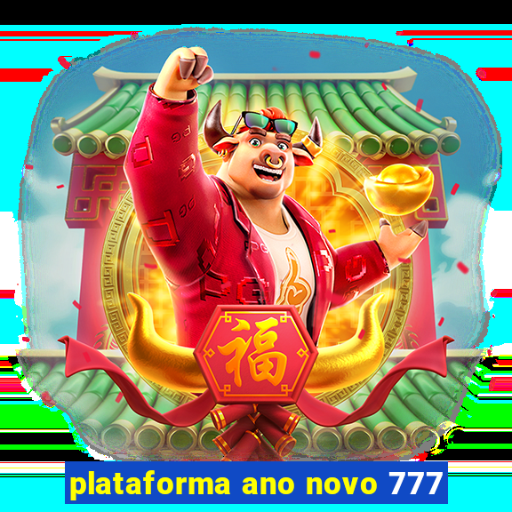 plataforma ano novo 777